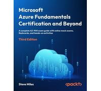 Microsoft Azure Fundamentals Certification and Beyond: A complete AZ-900 exam guide with online mock exams, flashcards, and hands-on activities
