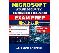 MICROSOFT AZURE SECURITY ENGINEER (AZ-500) EXAM PREP: The complete Study Guide to Passing the AZ-500 Certification Exam on your first attempt