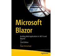 Microsoft Blazor: Building Web Applications in .NET 6 and Beyond