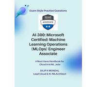 Microsoft Certified: Machine Learning Operations (MLOps) Engineer Associate(AI-300): Pass-Ready Practice Tests