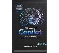 Microsoft Copilot AI at Work: A Practical Guide to Using Microsoft’s AI Assistant Across Word, Excel, Outlook, and Teams