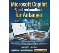 Microsoft Copilot Benutzerhandbuch für Anfänger: Einfache Schritte zur Einrichtung und Nutzung intelligenter Assistenzsysteme.