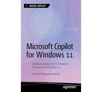 Anand Narayanaswamy Microsoft Copilot for Windows 11 (Tascabile) Inside Copilot