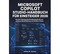 Microsoft Copilot Studio-Handbuch Für Einsteiger 2026: Von der Planung des Einsatzzwecks bis zur sicheren Bereitstellung und darüber hinaus