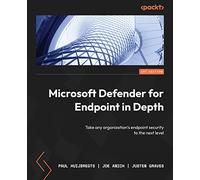 Joe Anich Justen Graves Paul Huij Microsoft Defender for Endpoint in (Tascabile)