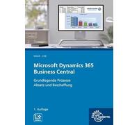 Microsoft Dynamics 365 Business Central: Grundlegende Prozesse Absatz und Beschaffung