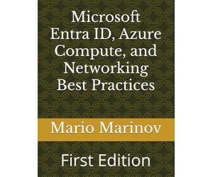 Microsoft Entra ID, Azure Compute, and Networking Best Practices