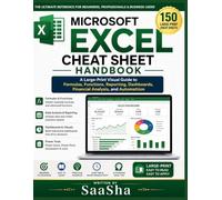 Microsoft Excel Cheat Sheet Handbook: A Large-Print Visual Guide to Formulas, Functions, Reporting, Dashboards, Financial Analysis, and Automation