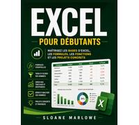 Microsoft Excel pour débutants: Maîtrisez les bases d'Excel, les formules, les fonctions et les projets concrets