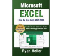 Microsoft Excel Step-by-Step Guide (2025/2026): From Spreadsheets to Dashboards - Practical Lessons, Charts and Data Analysis for Beginners.