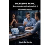 Microsoft Fabric - Governance dei dati in azienda (vol. 4)