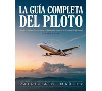 MICROSOFT FLIGHT SIMULATOR 2024: La Guía Completa del Piloto Desde el Primer Vuelo hasta el Dominio Total del Modo Carrera (A Todo Color)