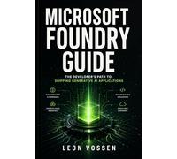 MICROSOFT FOUNDRY GUIDE: THE DEVELOPER’S PATH TO SHIPPING GENERATIVE AI APPLICATIONS