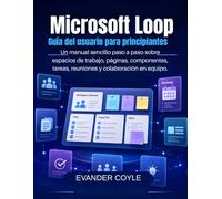 Microsoft Loop Guía del usuario para principiantes