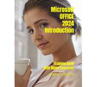 Microsoft OFFICE 2024 Introduction: Training Book With Many Exercises