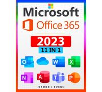 Microsoft Office 365: 11-In-1: The Definitive Illustrated Microsoft Office Guide. Master the Secrets of Word, Excel, Outlook, PowerPoint, Access, Teams, OneNote and OneDrive in Less Than 7 Days