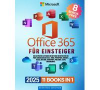Microsoft Office 365 für Einsteiger: Der ultimative Leitfaden zur Nutzung von Of