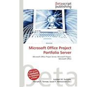 Microsoft Office Project Portfolio Server: Microsoft Office Project Server, Microsoft Project, Microsoft Office