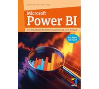 Microsoft Power BI: Das Praxisbuch für Datenvisualisierung und -analyse. Inkl. Fabric und Copilot (mitp Professional)