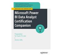 Microsoft Power BI Data Analyst Certification Companion: Hands-on Preparation and Practice for Exam PL-300