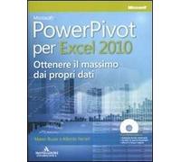 Microsoft PowerPivot per Excel 2010. Ottenere il massimo dai propri dati. Con CD-ROM