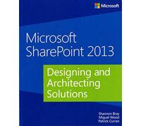 Microsoft SharePoint 2013 Designing and Architecting Solutions - NUOVO