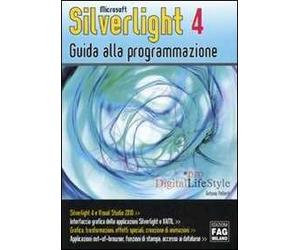 Microsoft Silverlight 4. Guida alla programmazione