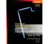 Microsoft Sql Server 2005: Applied Techniques Step By Step Book/CD Package