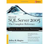 Microsoft SQL Server 2005: The Complete Reference: Full Coverage of all New and Improved Features by Jeffrey Shapiro (2006-12-08)