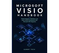 Microsoft Visio Handbook: A Step-by-Step Guide to Flowcharts, Swimlanes, Org Charts, and Microsoft 365 Integration