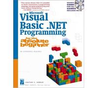 Microsoft Visual Basic .NET Programming for the Absolute Beginner by Jonathan S. Harbour (September 20,2002)