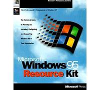Microsoft Windows 95 Resource Kit: The Technical Guide to Planning For, Installing, Configuring, and Supporting Windows 95 in Your Organization
