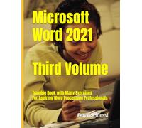 Microsoft Word 2021 - Third Volume: Training Book with Many Exercises: For Aspiring Word Processing Professionals