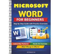 Microsoft Word for Beginners: Step-by-Step Guide with Practical Exercises, Quizzes, and Real-World Projects