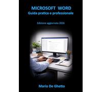 Microsoft Word - Scrivere con metodo: Guida pratica e professionale