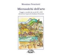 Microsolchi dell'arte. Viaggio a cavallo dei secoli XV e XVI attraverso l'opera di Giuliano Presciutti