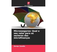 Microsseguros: Qual o seu valor para os sectores das microfinanças