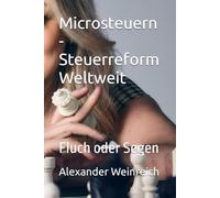 Microsteuern - Steuerreform Weltweit: Fluch oder Segen