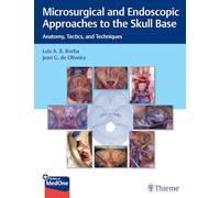 Microsurgical and Endoscopic Approaches to the Skull Base: Anatomy, Tactics, and Techniques