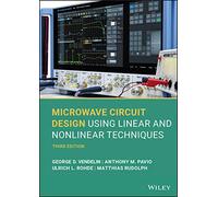Microwave Circuit Design Using Linear and Nonlinear Techniques