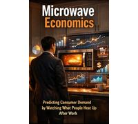 Microwave Economics: Predicting Consumer Demand by Watching What People Heat Up After Work