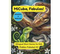 MiCuba,Fables!: 9 Bilingual Stories of Cuban Nature & Animals (Volume 2)