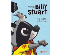 Micul Billy Stuart. La masa, pasarele! - Sampar Bergeron, Editie in limba romana