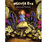 Micuta Eva, Zana cea poznasa - Briony May Smith, Editie in limba romana