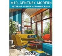 Mid-Century Modern Interior Design Coloring Book: 35 Retro Interiors to Spark Creativity, Inspire Design & Practice Color Rendering