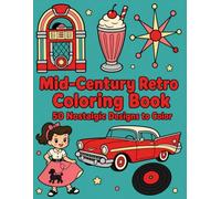 Mid-Century Retro Coloring Book: A Nostalgic and Easy Coloring Book for Adults & Teens Featuring 1950s & 1960s Diners, Atomic Patterns, and Vintage Fashion