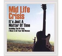 Mid Life Crisis - It's Just A Matter Of Time