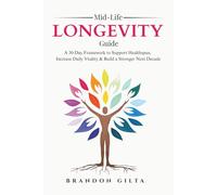 Mid-life Longevity Guide: A 30-Day Framework to Support Healthspan, Increase Daily Vitality & Build a Stronger Next Decade