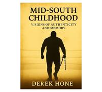 Mid-South Childhood: Visions of Authenticity and Memory