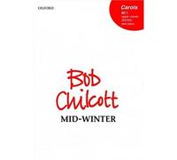 Mid-Winter: Upper voice vocal score by Bob Chilcott (Composer) (4-Aug-1994) Sheet music